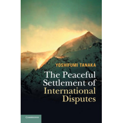 The Peaceful Settlement of International Disputes