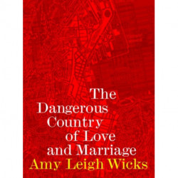 The Dangerous Country of Love and Marriage