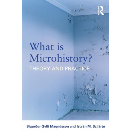 What is Microhistory?: Theory and Practice