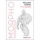 Morpho Muscled Bodies: Anatomy for Artists