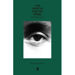 2020 Griffin Poetry Prize Anthology, The: A Selection of the Shortlist
