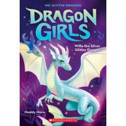 Willa the Silver Glitter Dragon (Dragon Girls -2)