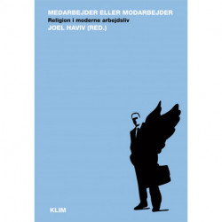 Medarbejder eller modarbejder - religion i moderne arbejdsliv: Kap 9. Det kapitalistiske menneske religiøse liv