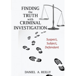 Finding the Truth with Criminal Investigation: Suspect, Subject, Defendant