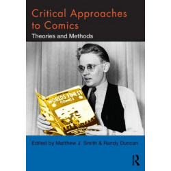 Critical Approaches to Comics: Theories and Methods
