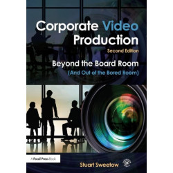 Corporate Video Production: Beyond the Board Room (And Out of the Bored Room)