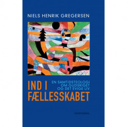 Ind i fællesskabet: En samtidsteologi om gudsriget og det evige liv