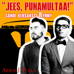 "Jees, punamultaa!" sanoi kersantti Ryhmy