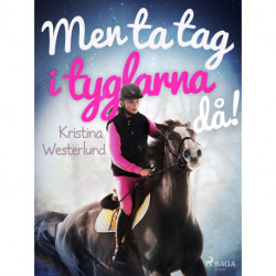 Men ta tag i tyglarna då!