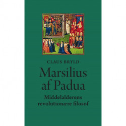 Marsilius af Padua: Middelalderens revolutionære filosof