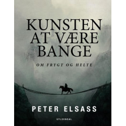 Kunsten at være bange: Om frygt og helte