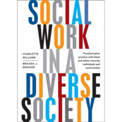 Social Work in a Diverse Society: Transformative Practice with Black and Minority Ethnic Individuals and Communities