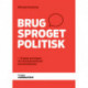 Brug sproget politisk