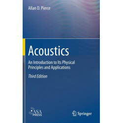 Acoustics: An Introduction to Its Physical Principles and Applications