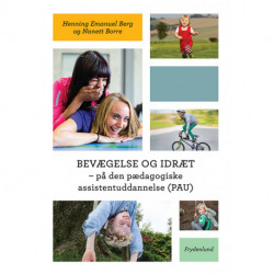 Bevægelse og idræt: – på den pædagogiske assistentuddannelse (PAU)