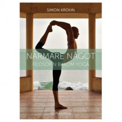 Närmare något: Filosofin bakom yoga