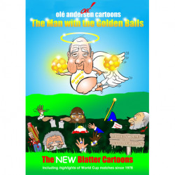 The Man with the Golden Balls (English version): The NEW Blatter Cartoons - Including highlights of World Cup matches since 1978