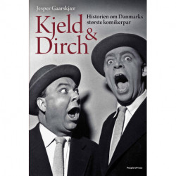 Kjeld & Dirch: Historien om Danmarks største komikerpar