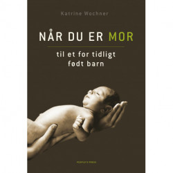 Når du er mor til et for tidligt født barn