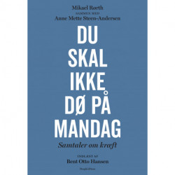 Du skal ikke dø på mandag: Samtaler om kræft