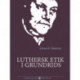 Luthersk etik i grundrids
