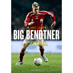 Big Bendtner: En biografi om Nicklas Bendtner