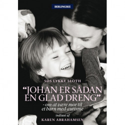 Johan er sådan en glad dreng: Om at være mor til et barn med autisme