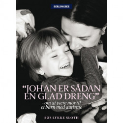 Johan er sådan en glad dreng: Om at være mor til et barn med autisme