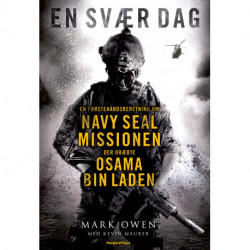 En svær dag: En førstehåndsberetning om Navy Seal missionen, der dræbte Osama Bin Laden