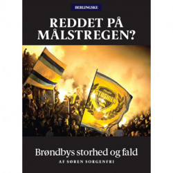 Reddet på målstregen?: Brøndbys storhed og fald