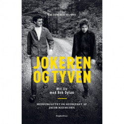 Jokeren og tyven: Mit liv med Bob Dylan