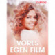 Vores egen film - erotiske noveller