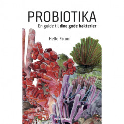 Probiotika: En guide til dine gode bakterier