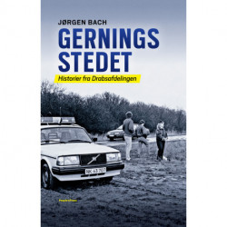 Gerningsstedet: Historier fra Drabsafdelingen