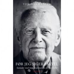 Før jeg siger farvel: Samtaler med modstandsmanden Jørgen Kieler