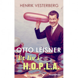 Otto Leisner - Et liv i H.O.P.L.A.