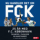 Nu handler det om FCK: 25 år med F.C. København. Triumfer, fiaskoer og magtkampe