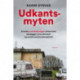Udkantsmyten: Hvordan centraliseringen af Danmark ødelægger vores økonomi og sociale sammenhængskraft