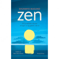 Zen: 100 praktiske råd der bringer ro og glæde i dit liv