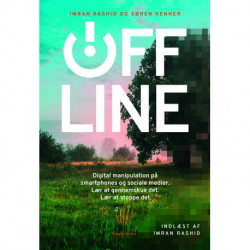 Offline: Digital manipulation på smartphones og sociale medier. Lær at gennemskue det. Lær at stoppe det.