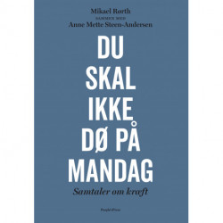 Du skal ikke dø på mandag: Samtaler om kræft