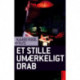 Et stille umærkeligt drab