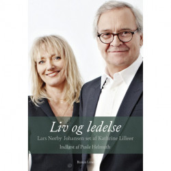 Liv og ledelse: - Lars Nørby Johansen set af Kathrine Lilleør