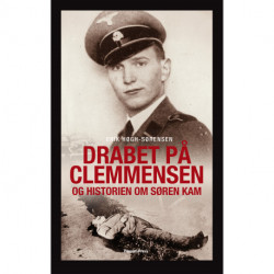 Drabet på Clemmensen: Og historien om Søren Kam