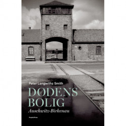 Dødens bolig: Auschwitz-Birkenau