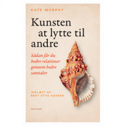 Kunsten at lytte til andre: Sådan får du bedre relationer gennem bedre samtaler