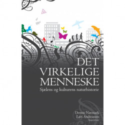 Det virkelige menneske: Sjælens og kulturens naturhistorie