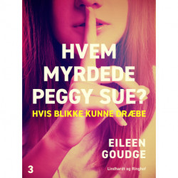 Hvem myrdede Peggy Sue 3? - Hvis blikke kunne dræbe