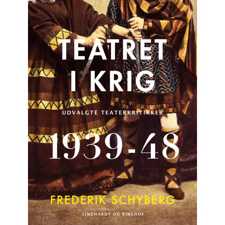 Teatret i krig. Udvalgte teaterkritikker 1939-48