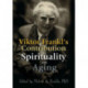 Viktor Frankl's Contribution to Spirituality and Aging